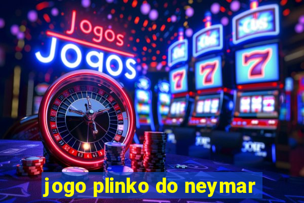 jogo plinko do neymar